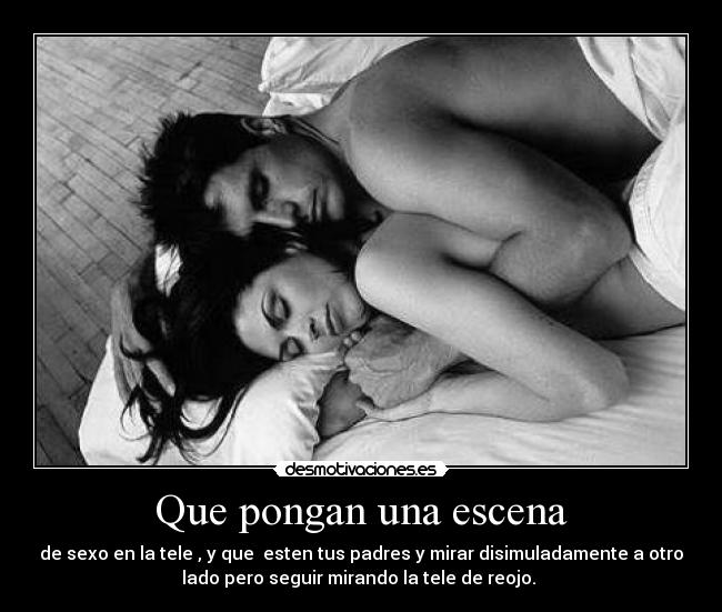 Que pongan una escena -