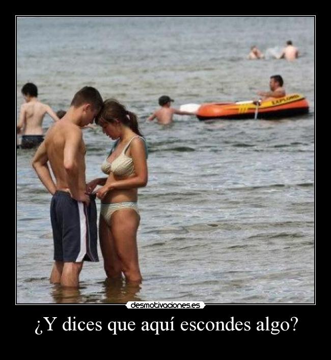 ¿Y dices que aquí escondes algo? -