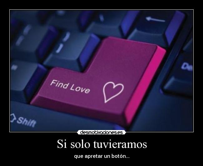 Si solo tuvieramos -