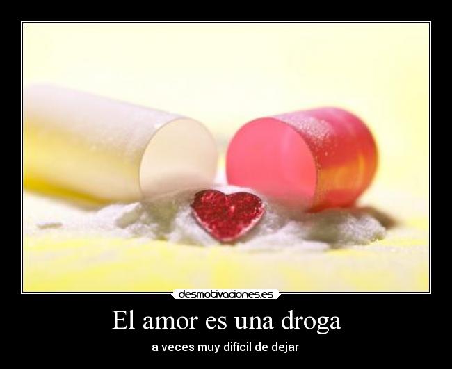 El amor es una droga -