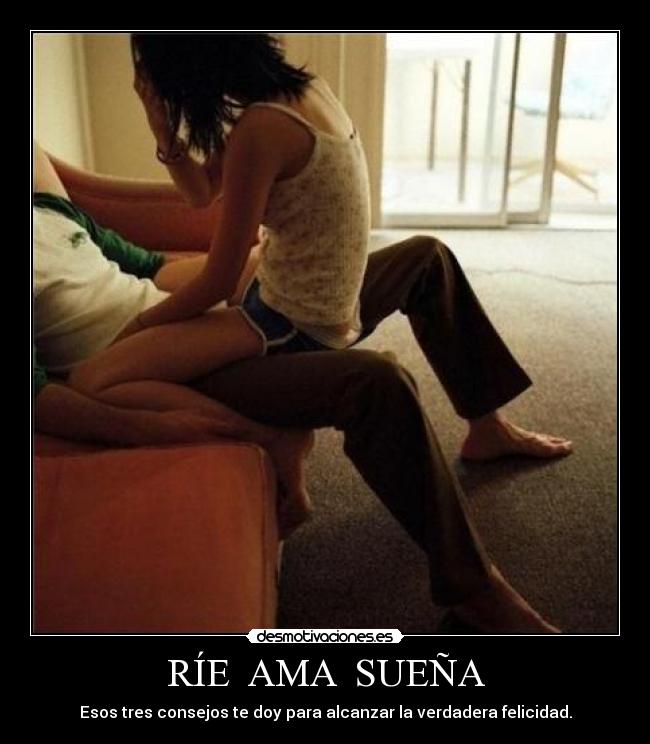 RÍE  AMA  SUEÑA - 