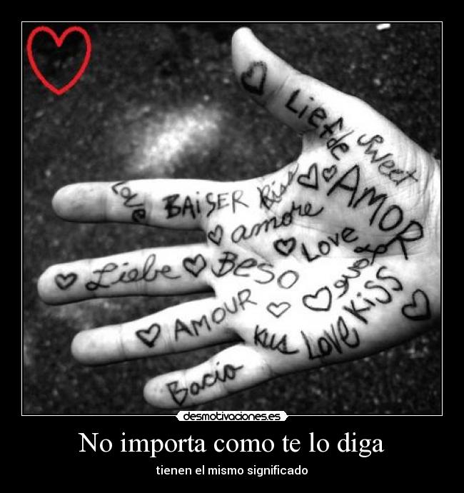 No importa como te lo diga - tienen el mismo significado