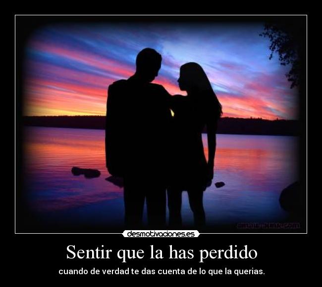 Sentir que la has perdido - 