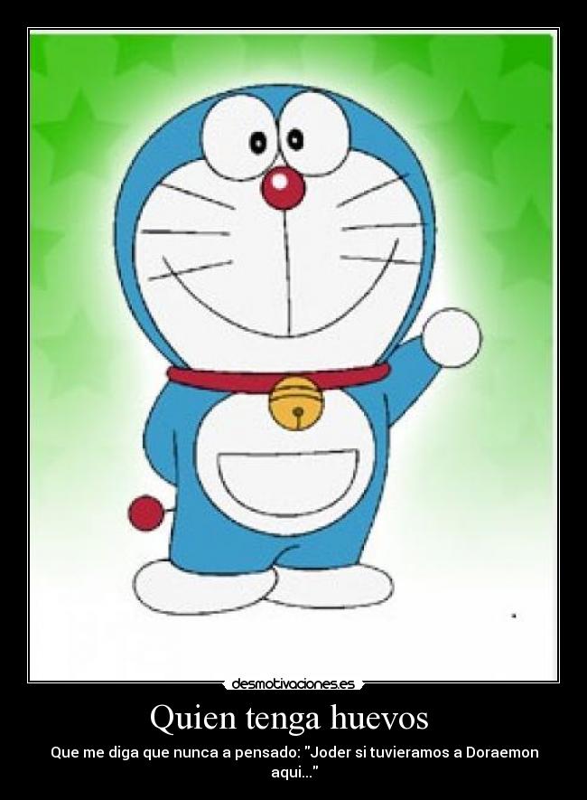 Quien tenga huevos -