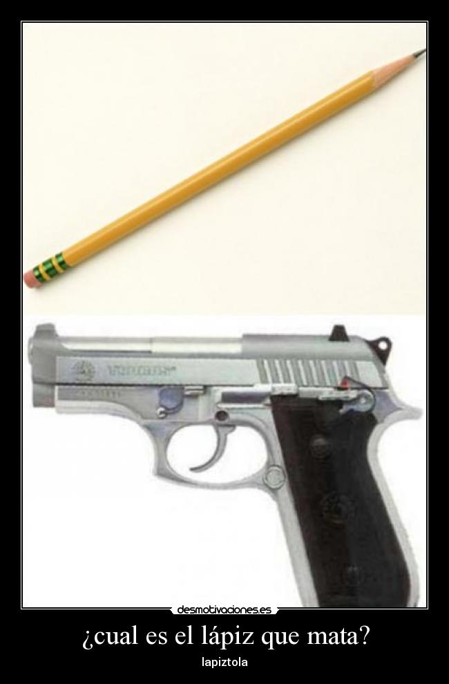 ¿cual es el lápiz que mata? - 