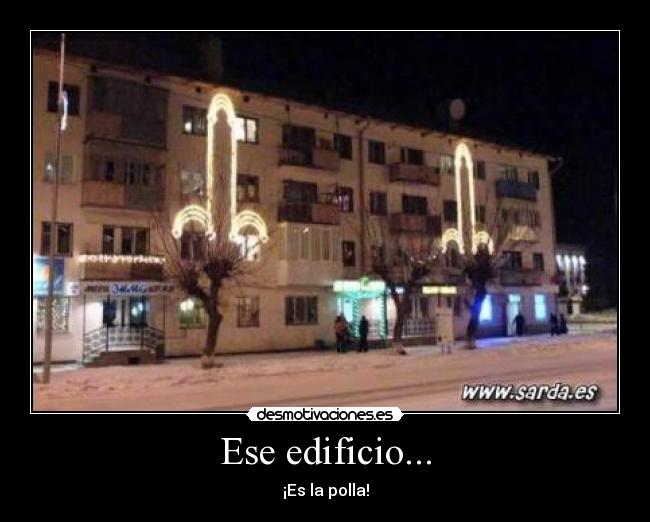 Ese edificio... -
