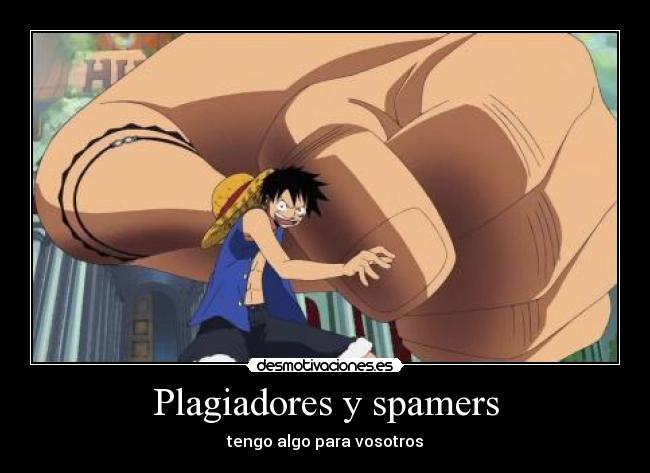 Plagiadores y spamers - tengo algo para vosotros
