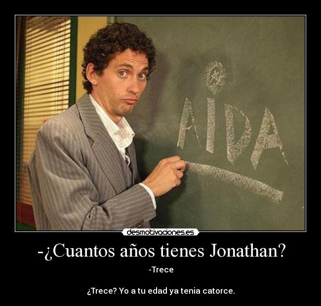 -¿Cuantos años tienes Jonathan? - 