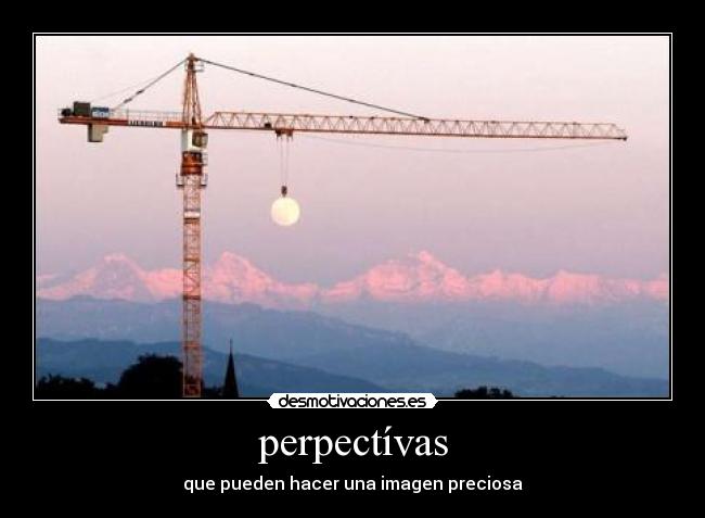 perpectívas - que pueden hacer una imagen preciosa