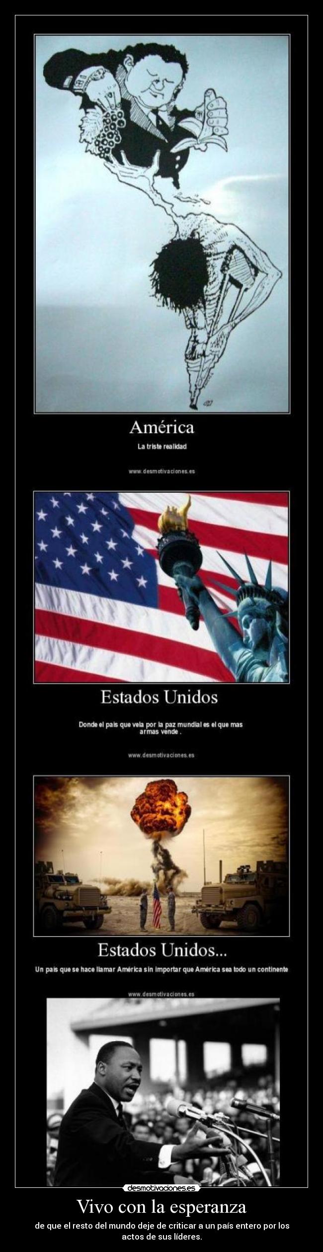 Vivo con la esperanza - de que el resto del mundo deje de criticar a un país entero por los actos de sus líderes.