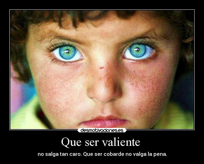 Que ser valiente  - 