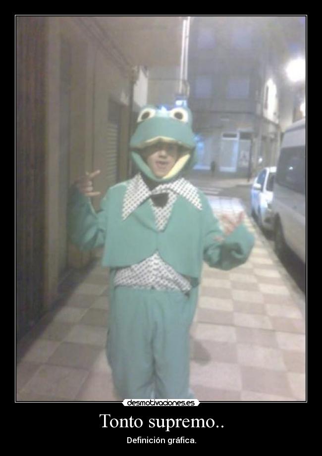 Tonto supremo.. - 