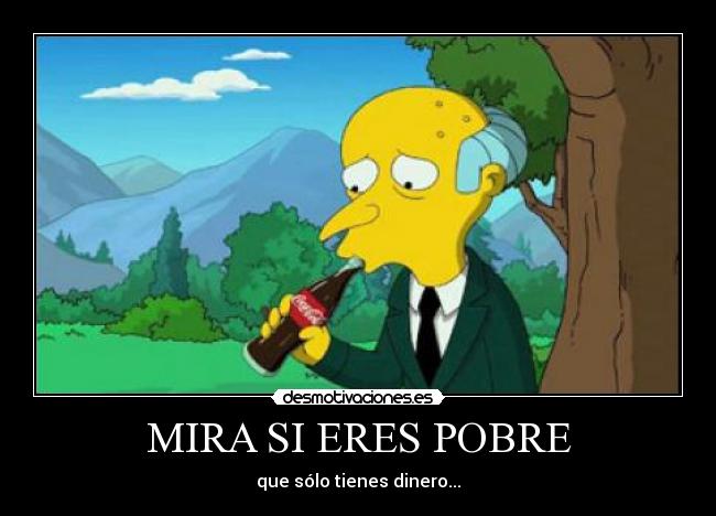 MIRA SI ERES POBRE -