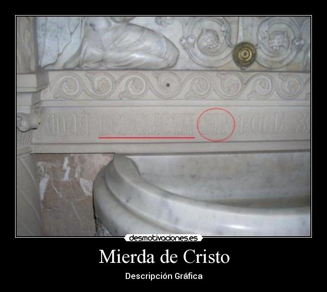 Mierda de Cristo - Descripción Gráfica
