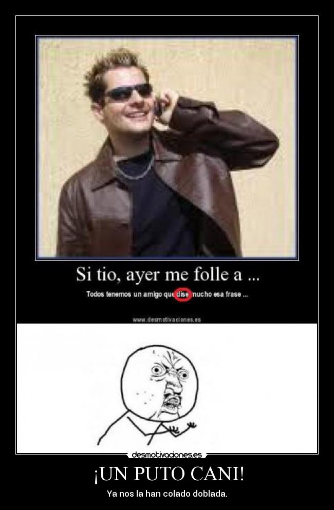 ¡UN PUTO CANI! - Ya nos la han colado doblada.
