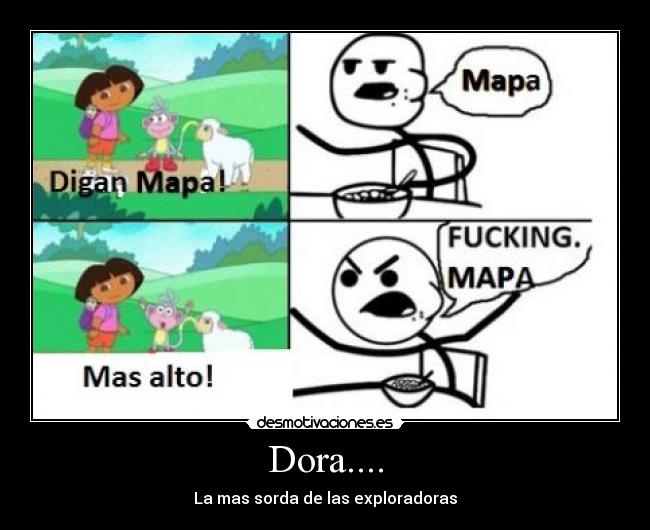 Dora.... - La mas sorda de las exploradoras