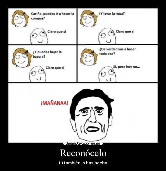 Reconócelo - tú también lo has hecho