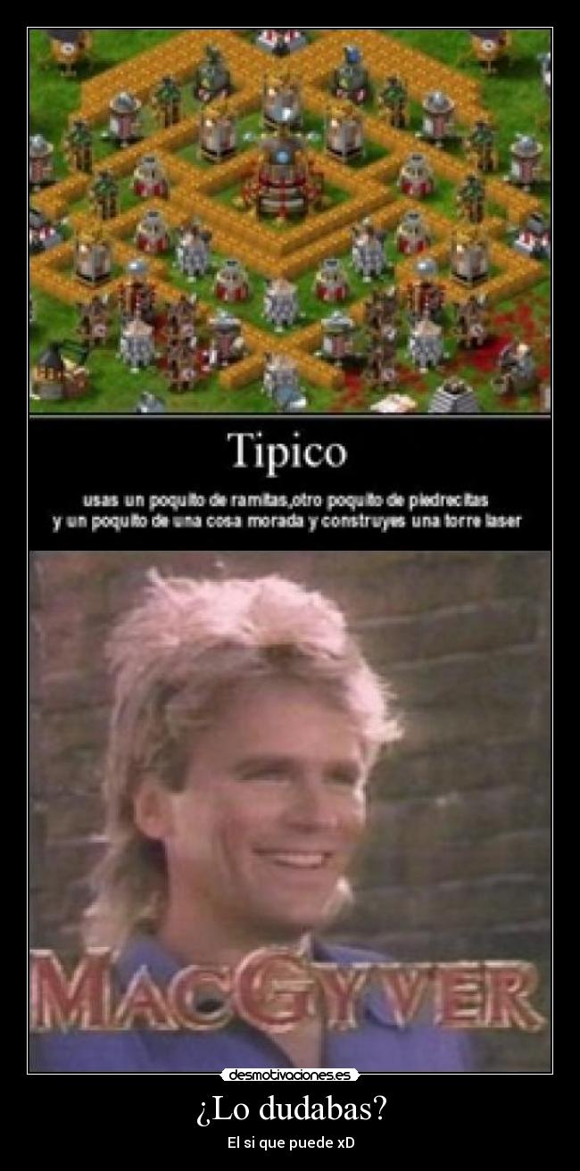 ¿Lo dudabas? - El si que puede xD