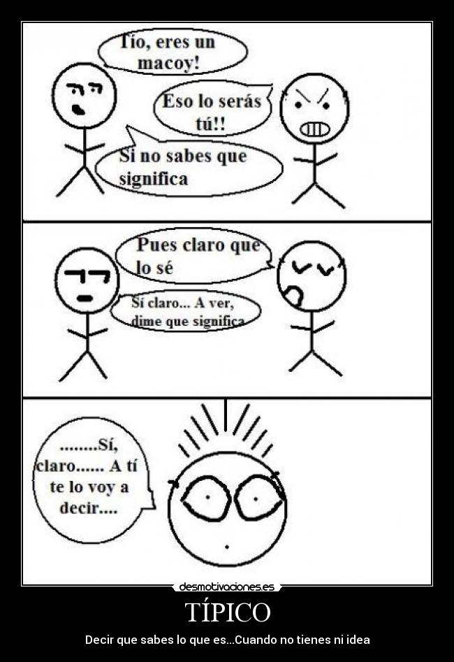 TÍPICO - Decir que sabes lo que es...Cuando no tienes ni idea