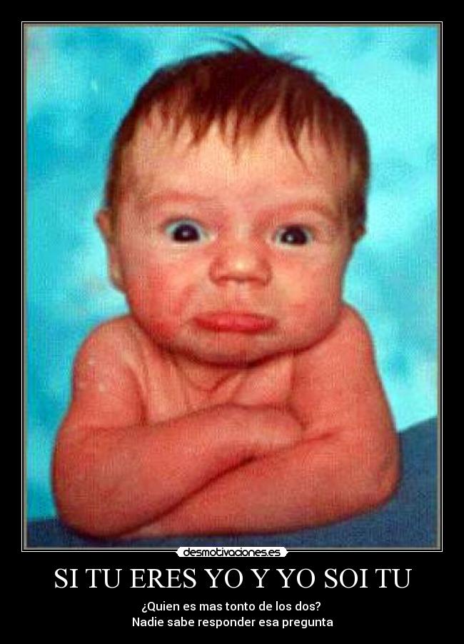 SI TU ERES YO Y YO SOI TU - 