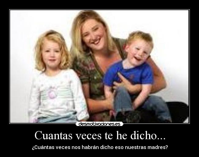 Cuantas veces te he dicho... - 