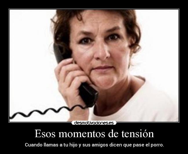 Esos momentos de tensión -
