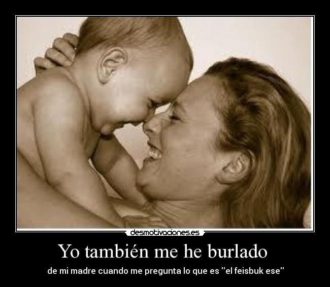 Yo también me he burlado  - 