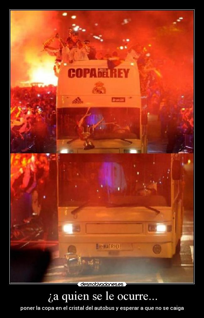 ¿a quien se le ocurre... - poner la copa en el cristal del autobus y esperar a que no se caiga