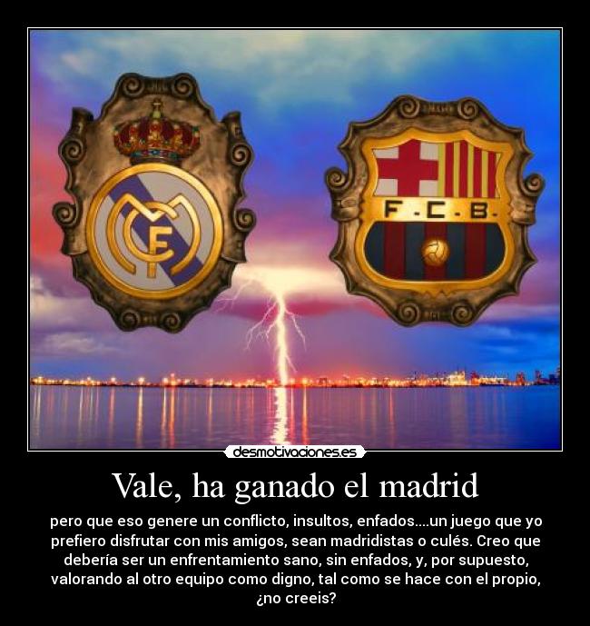 Vale, ha ganado el madrid - 
