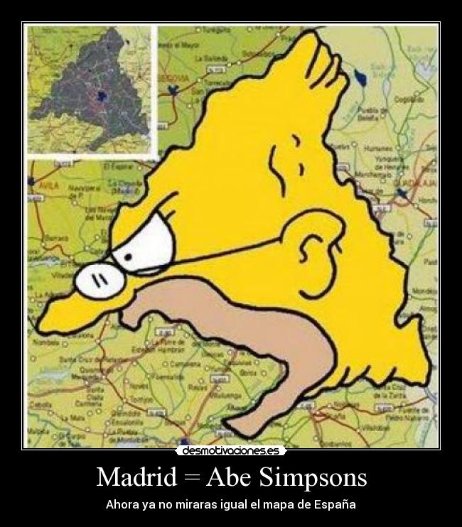 Madrid = Abe Simpsons - Ahora ya no miraras igual el mapa de España