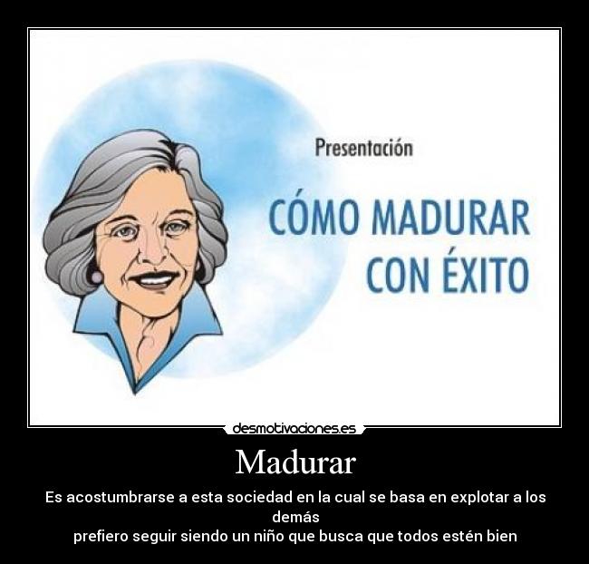 carteles madurar madurar desmotivaciones