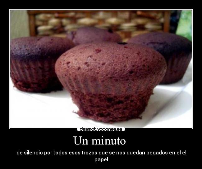 Un minuto - de silencio por todos esos trozos que se nos quedan pegados en el el papel