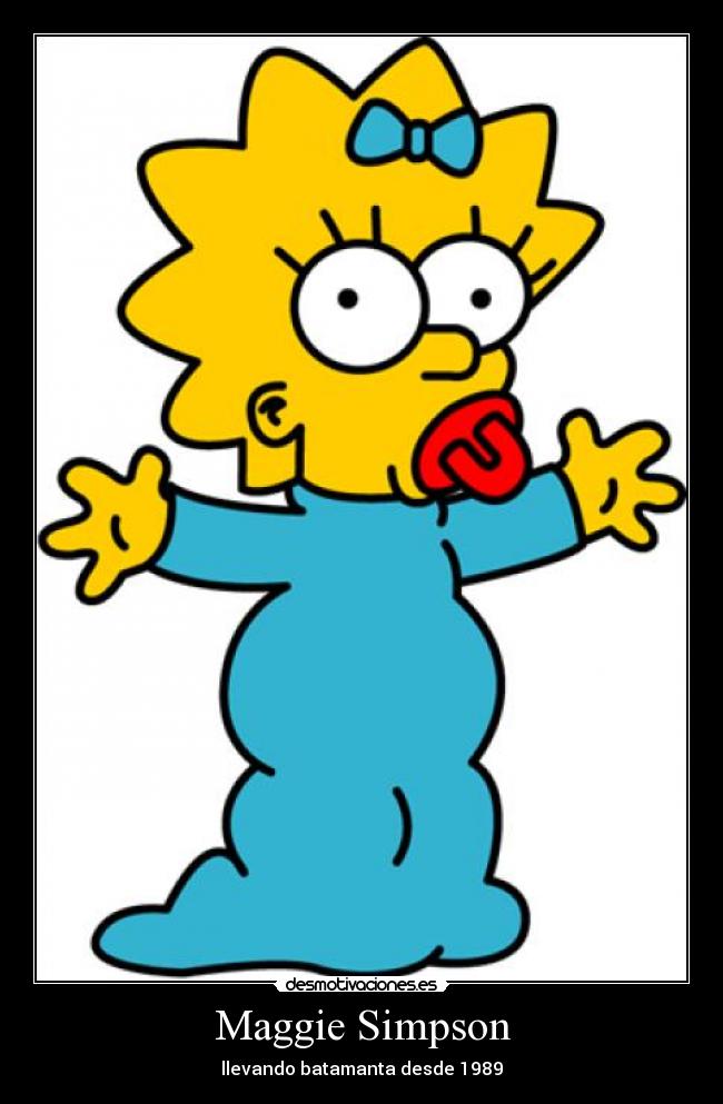 Maggie Simpson - llevando batamanta desde 1989