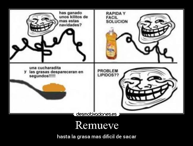 Remueve - hasta la grasa mas dificil de sacar