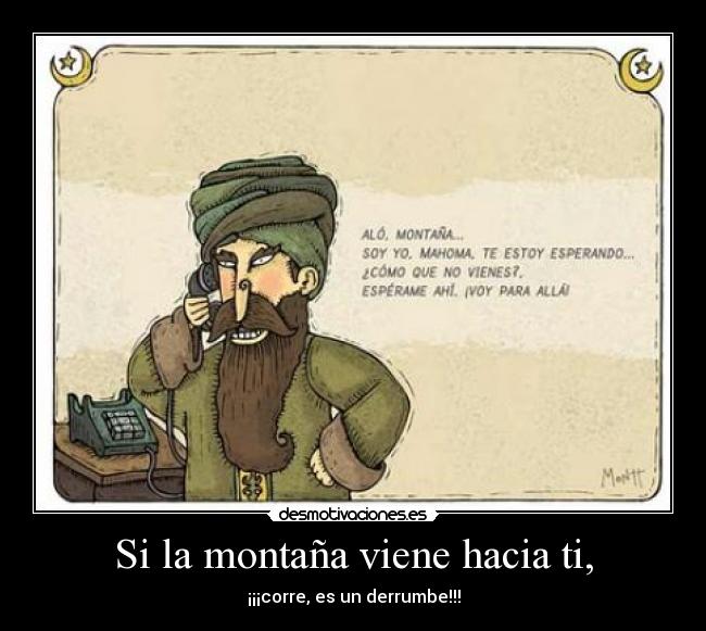 Si la montaña viene hacia ti, - 