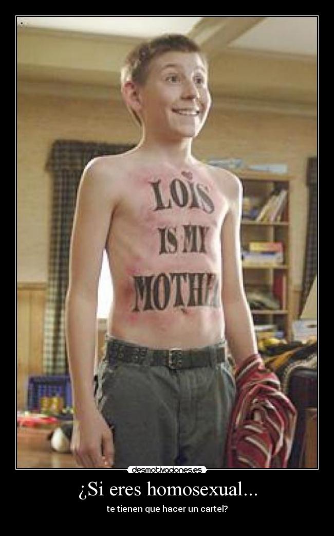 ¿Si eres homosexual... - te tienen que hacer un cartel?