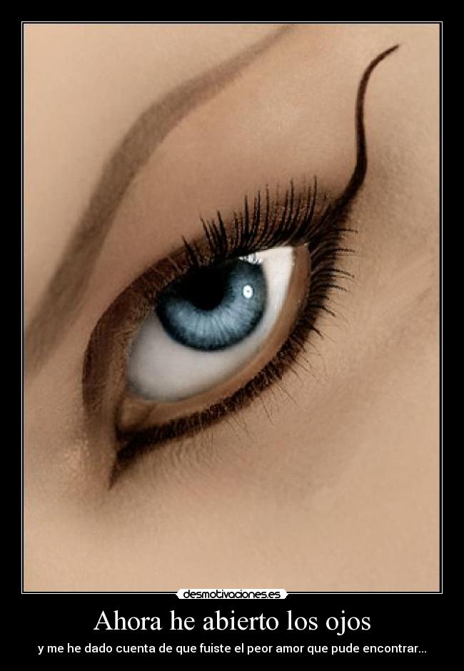 Ahora he abierto los ojos -