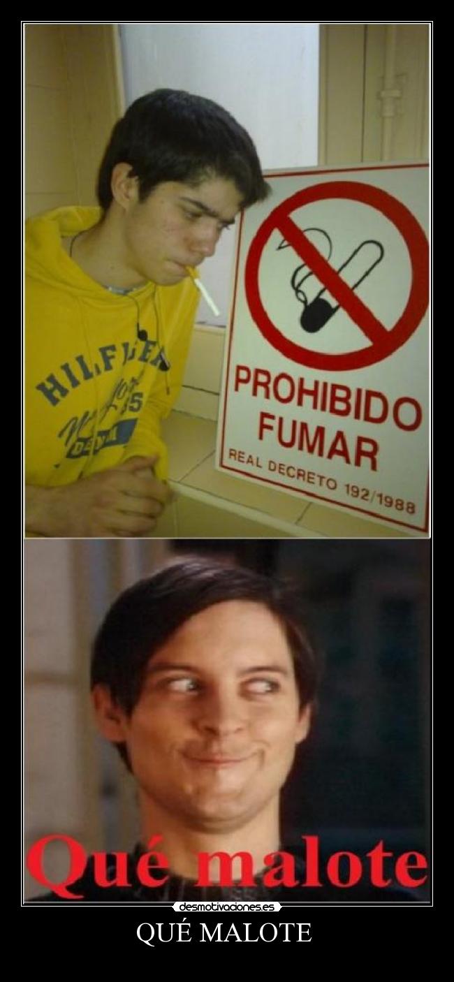 QUÉ MALOTE -