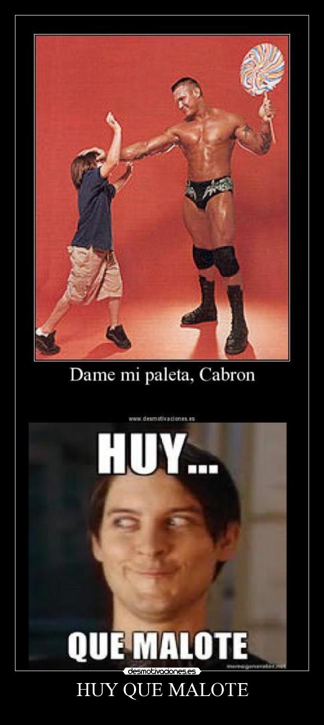 HUY QUE MALOTE -