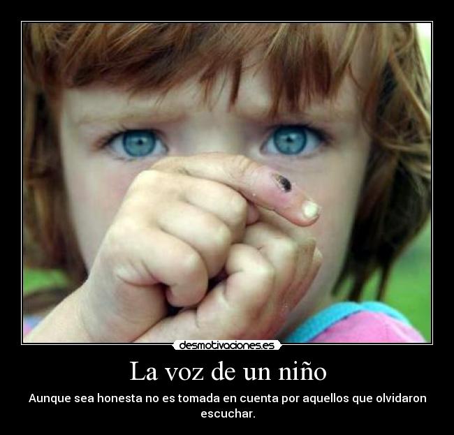 La voz de un niño - Aunque sea honesta no es tomada en cuenta por aquellos que olvidaron escuchar.