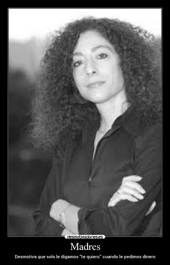 Madres - Desmotiva que solo le digamos te quiero cuando le pedimos dinero