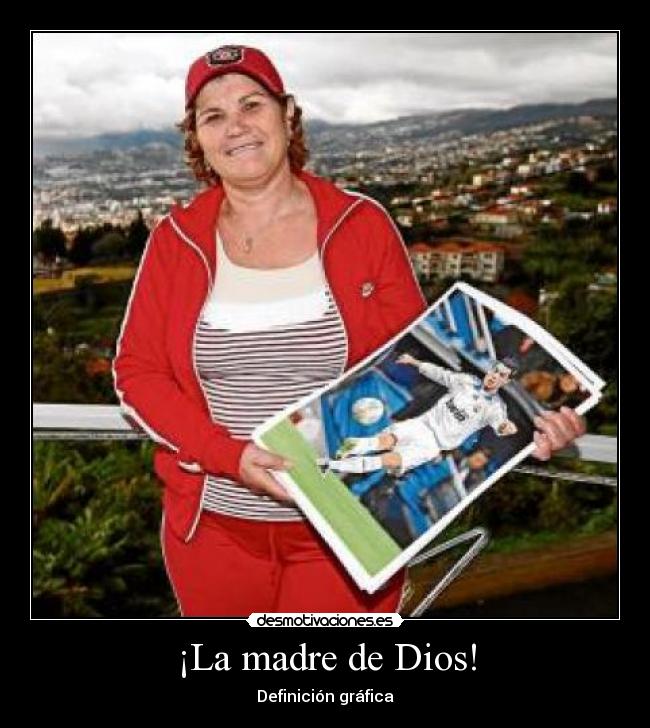 ¡La madre de Dios! - 