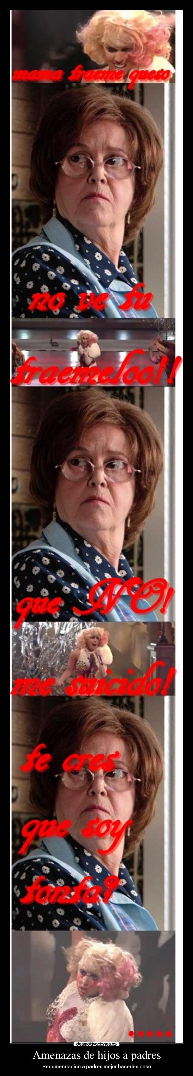 Amenazas de hijos a padres - Recomendacion a padres:mejor hacerles caso