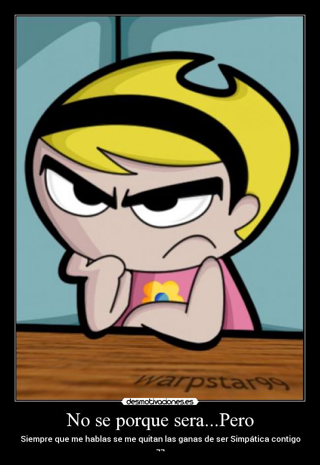 No se porque sera...Pero - 