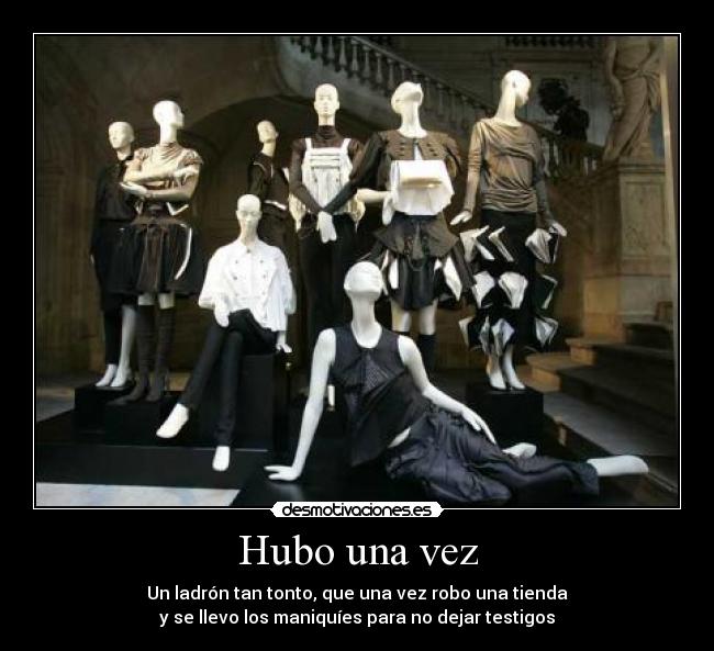 carteles chiste malo ladron tonto robar tienda maniquies testigos awron desmotivaciones