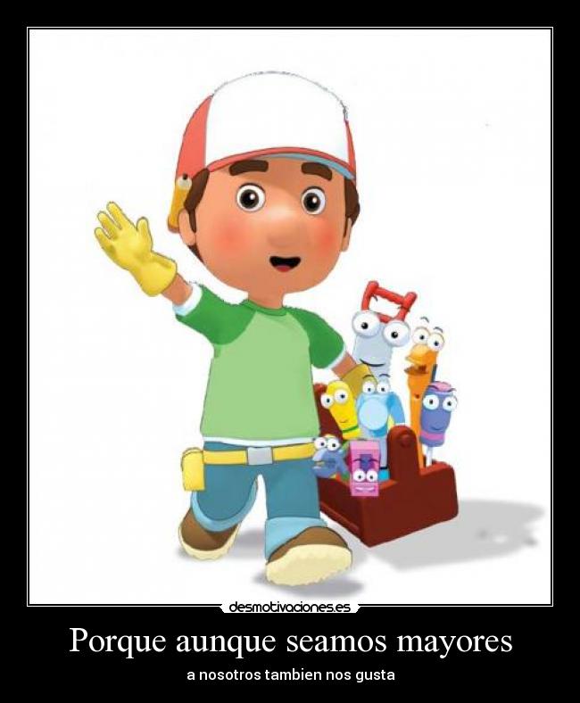 Porque aunque seamos mayores -