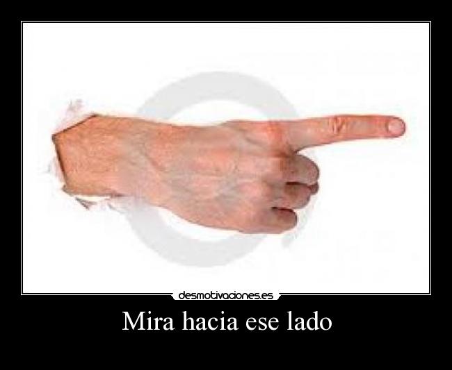 Mira hacia ese lado - 