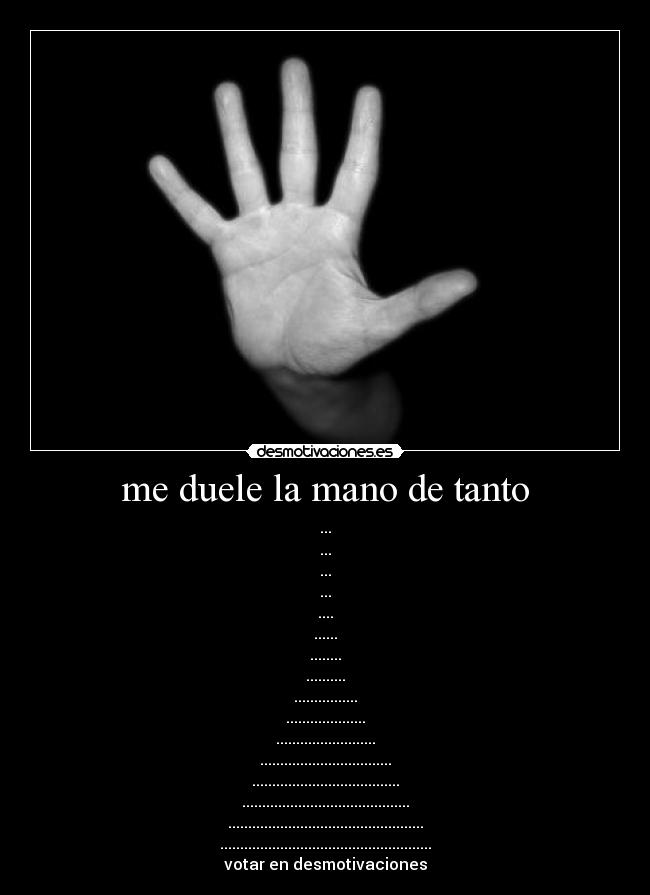 me duele la mano de tanto -