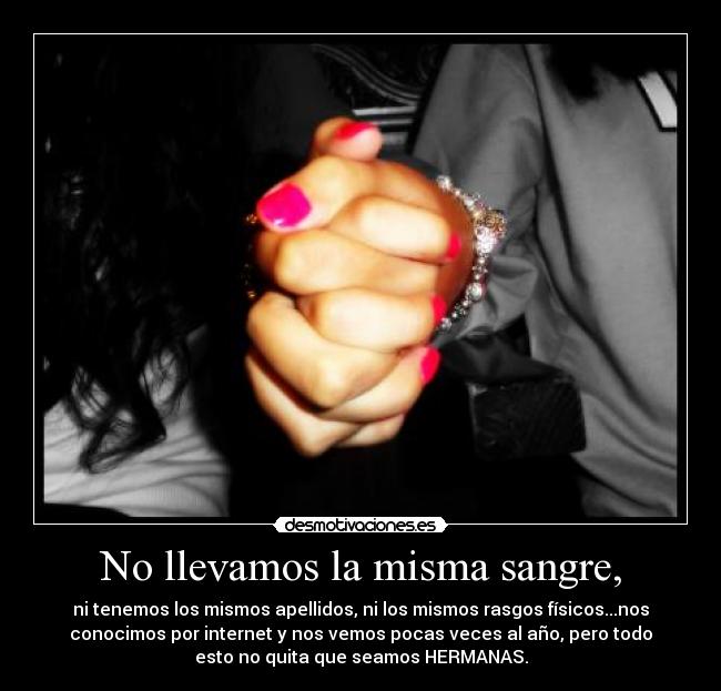 No llevamos la misma sangre, - 