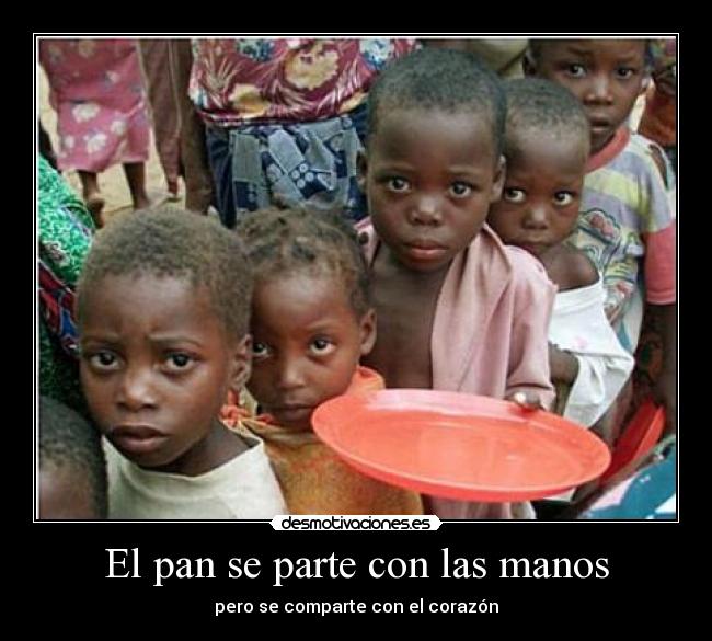 El pan se parte con las manos -